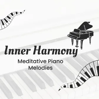 Inner Harmony: Meditative Piano Melodies by Piano Radiance