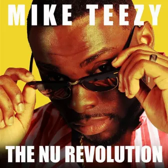 The Nu Revolution by Mike Teezy