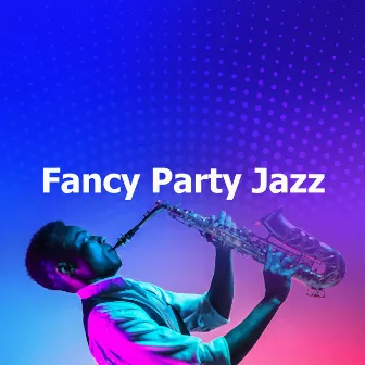 Fancy Party Jazz by Feriado Jazz Música