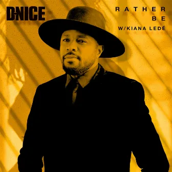 Rather Be (with Kiana Ledé) by D-Nice