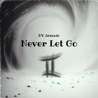 Never Let Go by NY Arsenic