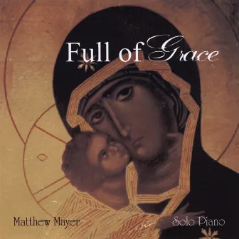 Full of Grace by Matthew Mayer