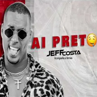 Ai Preto by Jeff Costa