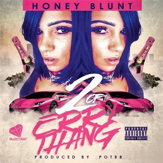 2 of Erry Thang by Honey Blunt