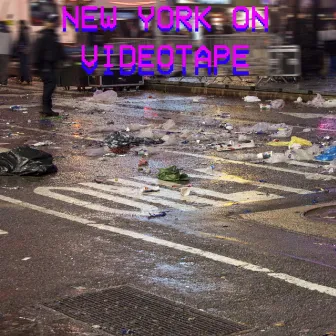 New York on Videotape by Gus Lanzetta