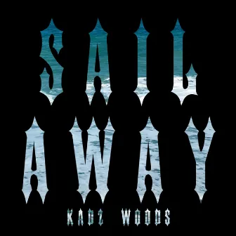 Sail Away by Kadz Woods