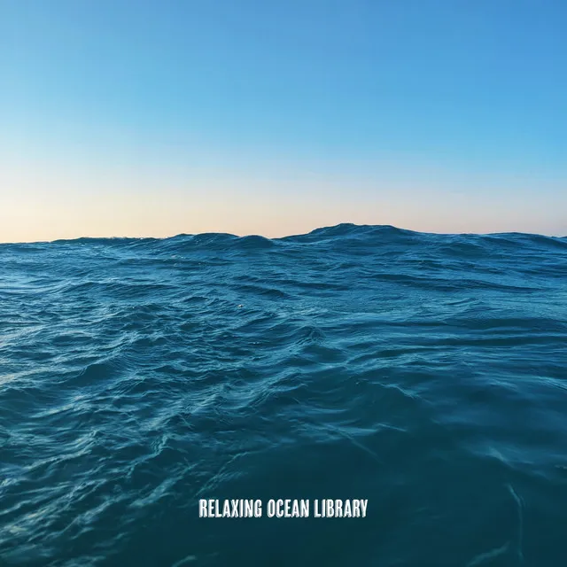 Relaxing Ocean Library