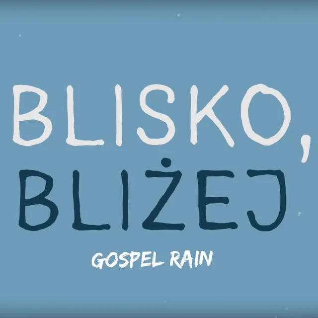 Blisko, bliżej