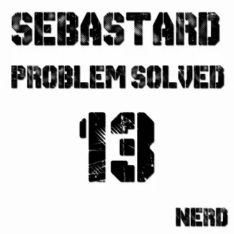 Problem Solved EP by Sebastard