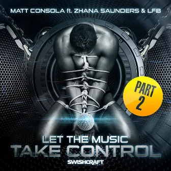 Let the Music Take Control (Part 2) by Matt Consola