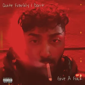 Quite Frankly I Dont Give A Fuck by Adam Ca$h