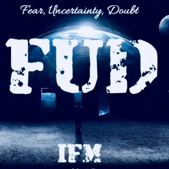 FUD (Fear, Uncertainty, Doubt) by Ifm