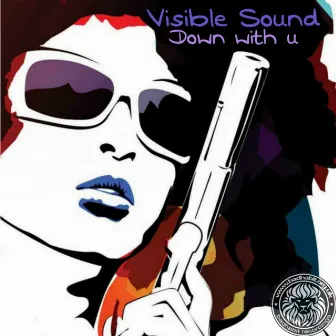 Down With U by Visible Sound