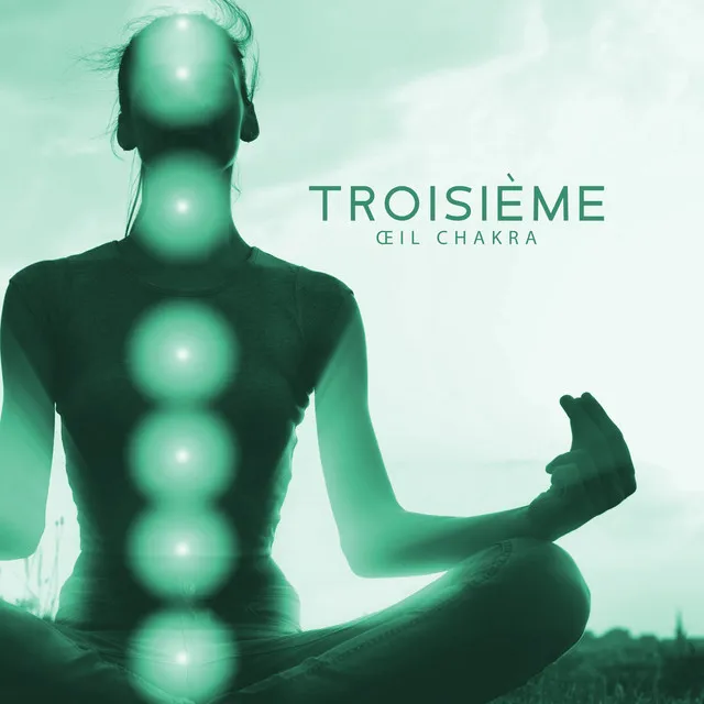 Troisième œil chakra: Musique sophrologie tibétaine pour glande pinéale et capacité d’intuition