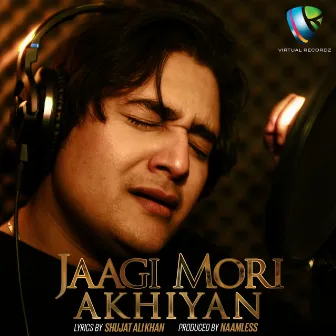 Jaagi Mori Akhiyan by Shujat Ali Khan