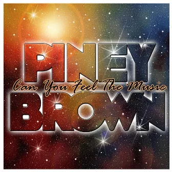 Can You Feel The Music by Piney Brown