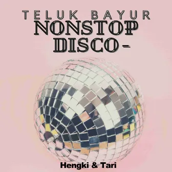 Nonstop Disco - Teluk Bayur by Tari