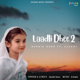 Laadli Dhee 2 by Gurbir Gora