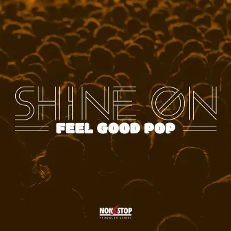 Shine On: Feel Good Pop by Corban Shane Calhoun