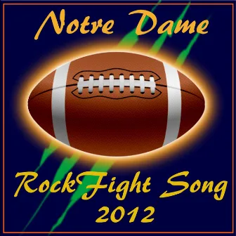 Norte Dame Fighting Irish Rock Fight Song by Fighting Irish