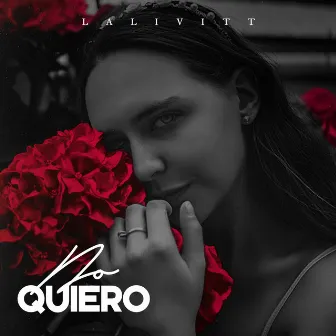 No Quiero by LaliVitt