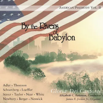 By the Rivers of Babylon - American Psalmody, Vol. II by James E. Jordan