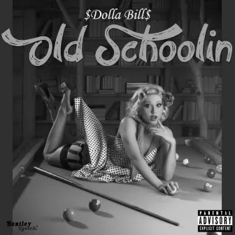 Old Schoolin by Dolla Bill