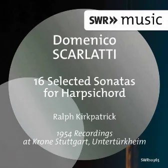 D. Scarlatti: 16 Selected Sonatas for Harpsichord by Ralph Kirkpatrick