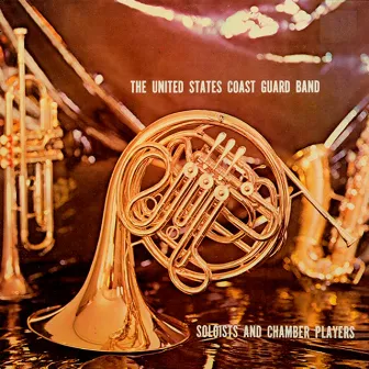 United States Coast Guard Band: Soloists and Chamber Players by Lewis J. Buckley