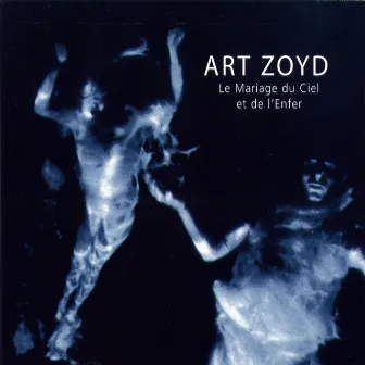 Le mariage du ciel et de l'enfer (Musique du ballet de Roland Petit 1985) by Art Zoyd