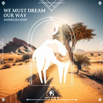 We Must Dream Our Way by Anzhelika Bass