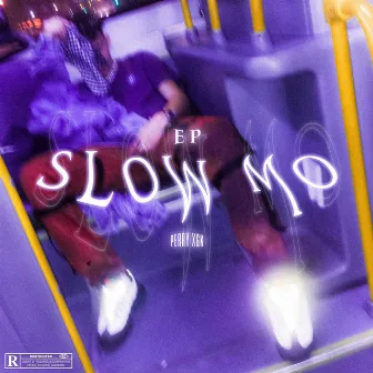 Slow Mo EP by Perry XGK