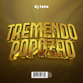 Tremendo Popozao (Remix) by Dj Teeo