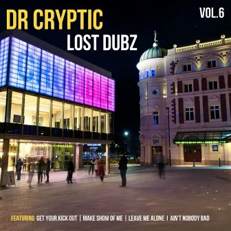 Lost Dubz, Vol. 6 by Dr Cryptic