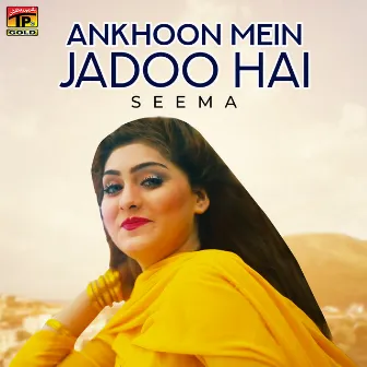 Ankhoon Mein Jadoo Hai by Seema