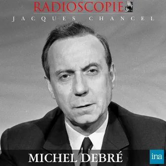 Radioscopie: Michel Debré (11 février 1976) by François Bayle