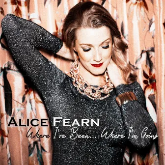 Where I've Been... Where I'm Going by Alice Fearn