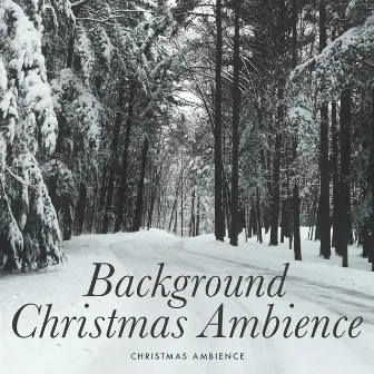 Background Christmas Ambience by Christmas Ambience