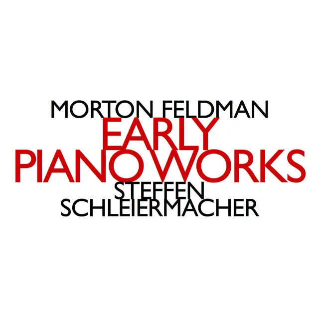 Morton Feldman: Early Piano Works