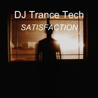 Satisfaction by DJ Trance Tech