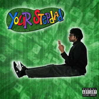 Your Stepdad [Deluxe] by Your Stepdad