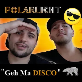 Geh ma Disco by Polarlicht