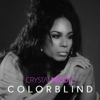 Colorblind by Crystal Nicole