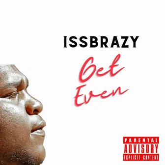 Get Even by IssBrazy