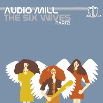 The Six Wives, Pt. 2 by Audio Mill