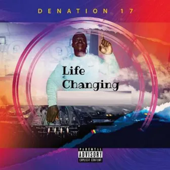 Life Changing by DeNation17