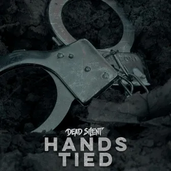 Hands Tied by Dead Silent