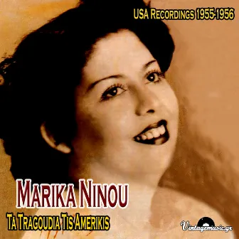 Ta Tragoudia Tis Amerikis (USA Recordings 1955-1956) by Marika Ninou