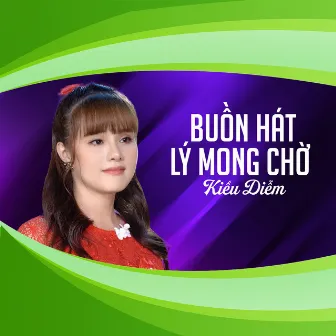 Buồn Hát Lý Mong Chờ by 