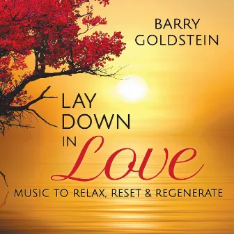 Lay Down in Love by Barry Goldstein